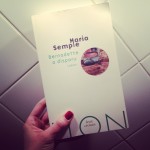 Bernadette a disparu, de Maria Semple
