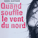 Quand souffle le vent du nord, de Daniel Glattauer