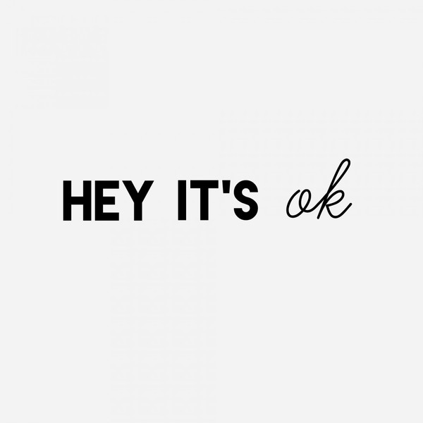 Hey-its-ok