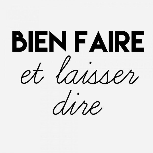 bien-faire-et-laisser-dire